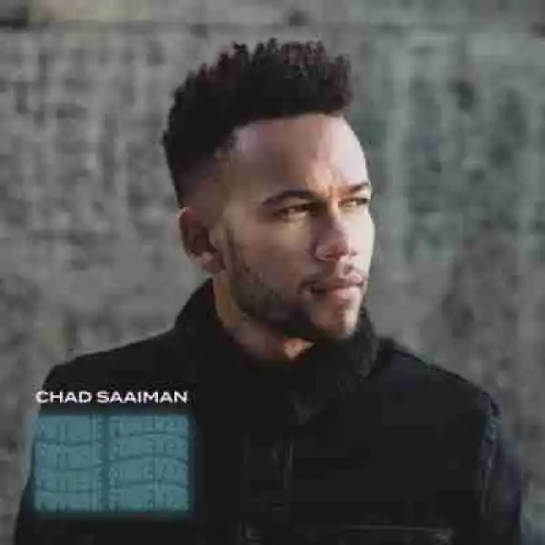 Chad Saaiman - Better Man